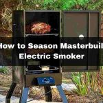 How to Season Masterbuilt Electric Smoker